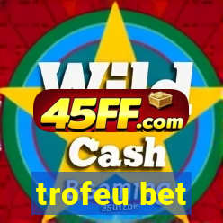 trofeu bet